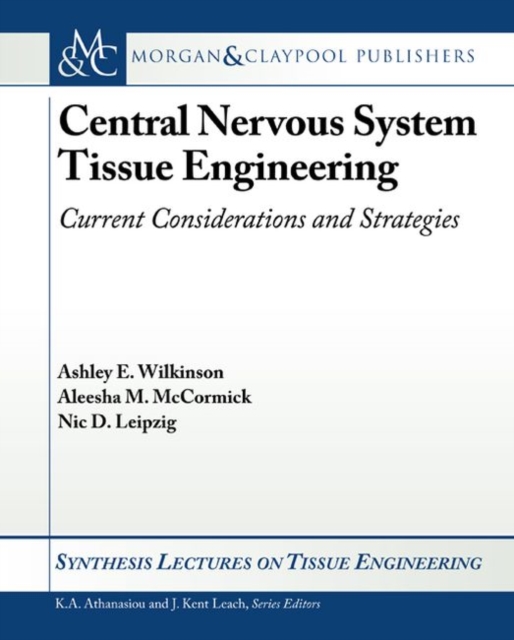 Central Nervous System Tissue Engineering : Current Considerations and Strategies, Paperback / softback Book