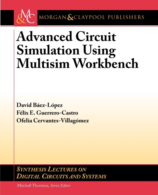 Advanced Circuit Simulation Using Multisim Workbench, Paperback / softback Book