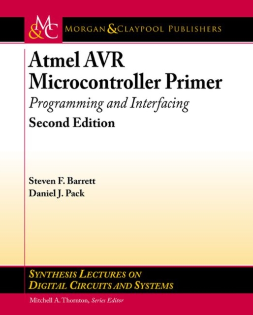 Atmel AVR Microcontroller Primer : Programming and Interfacing, Paperback / softback Book