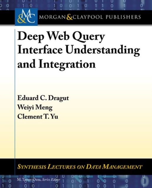 Deep Web Query Interface Understanding and Integration, Paperback / softback Book