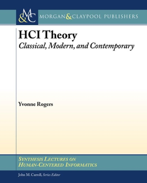 HCI Theory : Classical, Modern, and Contemporary, Paperback / softback Book