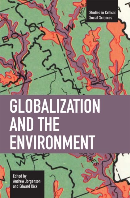 Globalization And The Environment : Studies in Critical Social Sciences, Volume 5, Paperback / softback Book