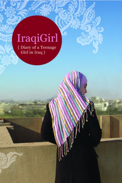 IraqiGirl: Diary of a Teenage Girl in Iraq, EPUB eBook