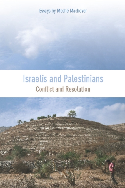Israelis and Palestinians : Conflict and Resolution, EPUB eBook