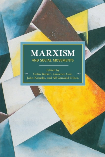 Marxism And Social Movements : Historical Materialism, Volume 46, Paperback / softback Book