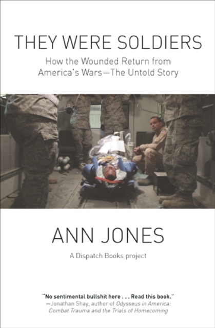 They Were Soldiers : How the Wounded Return from America's Wars, EPUB eBook