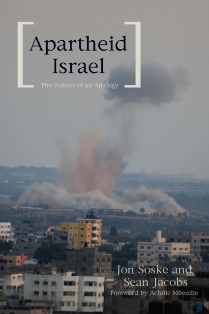 Apartheid Israel : The Politics of an Analogy, Paperback / softback Book