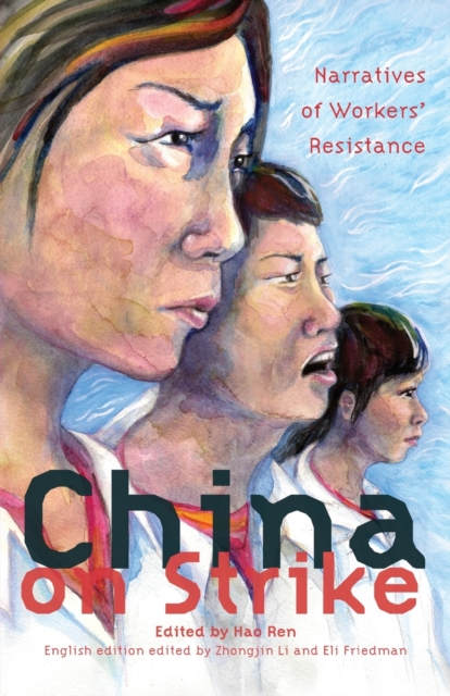 China On Strike : Narratives of Worker's Resistance, Paperback / softback Book