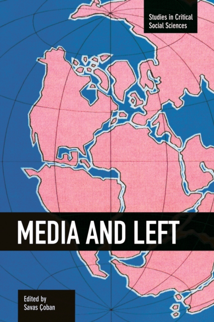 Media And Left : Studies in Critical Social Sciences, Volume 72, Paperback / softback Book