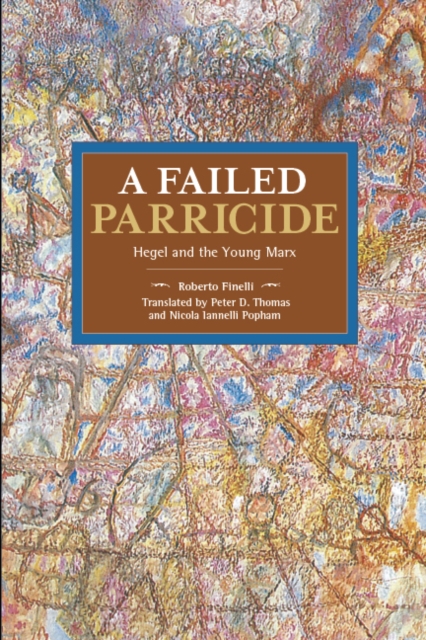 A Failed Parricide : Hegel and the Young Marx, Paperback / softback Book