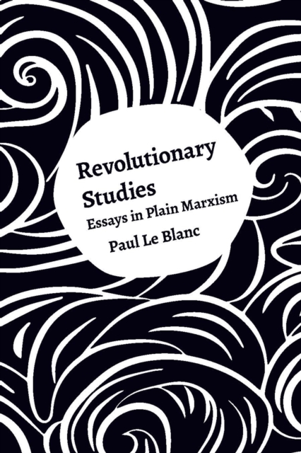 Revolutionary Studies : Theory, History, People, Paperback / softback Book