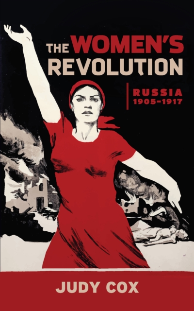 The Women's Revolution : Russia 1905-1917, EPUB eBook