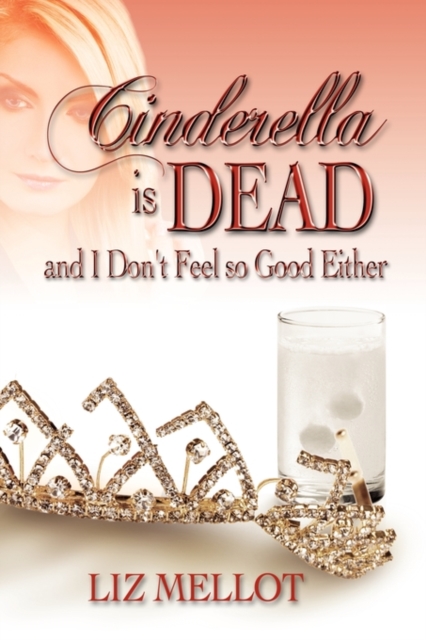 Cinderella Is Dead and I Don't Feel So Good Either, Paperback / softback Book