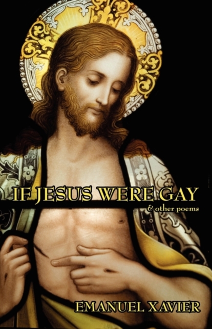 If Jesus Were Gay & Other Poems, Paperback / softback Book