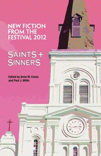 Saints & Sinners 2012 : New Fiction from the Festival, Paperback / softback Book