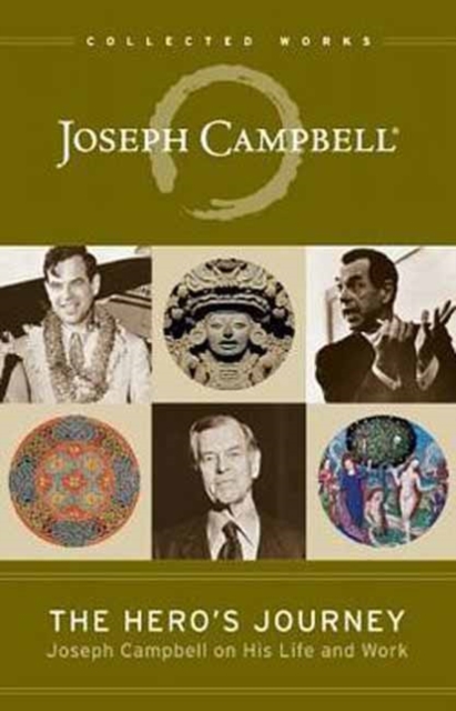 The Hero's Journey : Joseph Campbell on His Life and Work, Paperback / softback Book