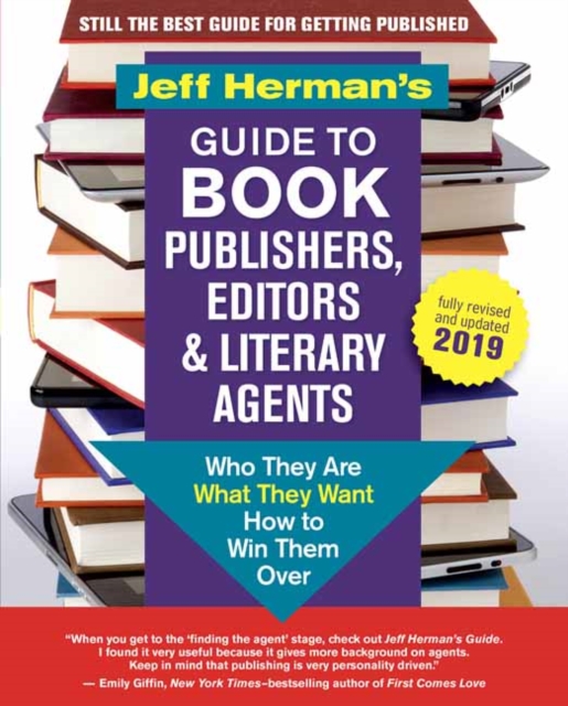 Jeff Herman's Guide to Book Publishers, Editors and Literary Agents 2019 : Who Are They, What They Want, How to Win Them Over, Paperback / softback Book
