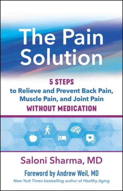 The Pain Solution : 5 Steps to Relieve and Prevent Back Pain, Muscle Pain, and Joint Pain without Medication, Paperback / softback Book