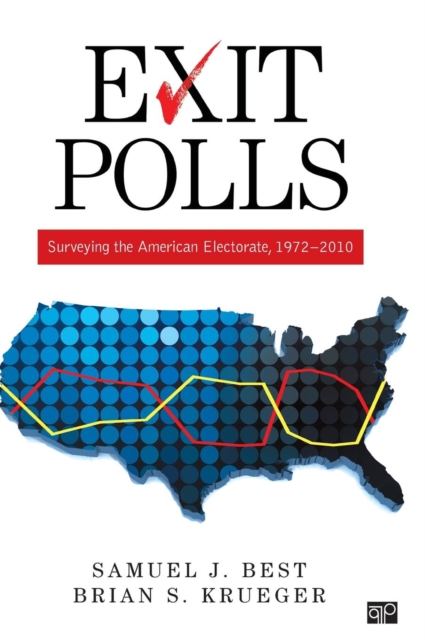 Exit Polls : Surveying the American Electorate, 1972-2010, Hardback Book