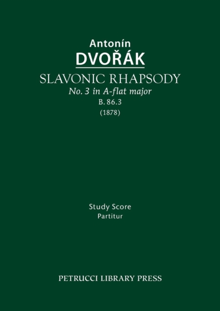 Slavonic Rhapsody in A-Flat Major, B.86.3 : Study Score, Paperback / softback Book