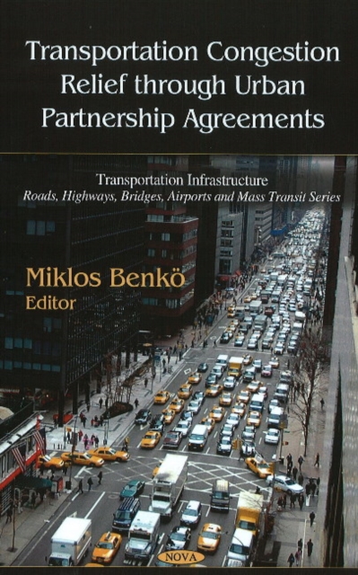 Transportation Congestion Relief Through Urban Partnership Agreements, Hardback Book