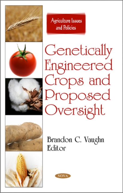 Genetically Engineered Crops & Proposed Oversight, Hardback Book