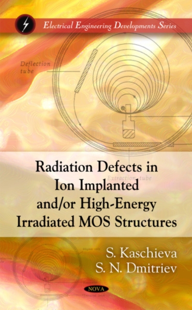 Radiation Defects in Ion Implanted &/or High-Energy Irradiated MOS Structures, Hardback Book