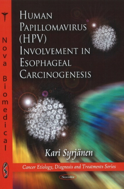 Human Papillomavirus (HPV) Involvement in Esophageal Carcinogensis, Paperback / softback Book