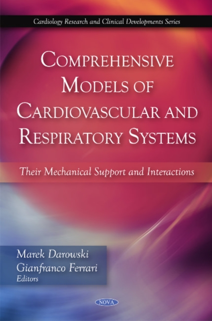 Comprehensive Models of Cardiovascular & Respiratory Systems : Their Mechanical Support & Interactions, Hardback Book