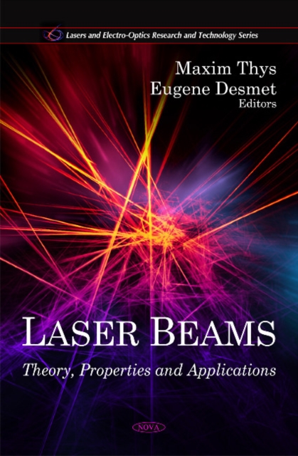 Laser Beams : Theory, Properties & Applications, Hardback Book