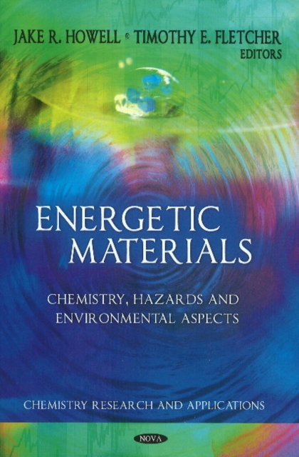 Energetic Materials : Chemistry, Hazards & Environmental Aspects, Hardback Book
