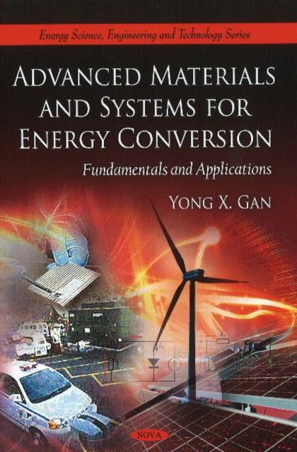 Advanced Materials & Systems for Energy Conversion : Fundamentals & Applications, Hardback Book