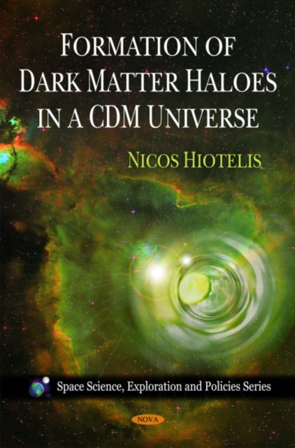 Formation of Dark Matter Haloes in a CDM Universe, Hardback Book
