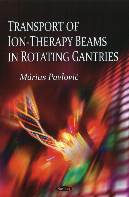 Transport of Ion-Therapy Beams in Rotating Gantries, Paperback / softback Book