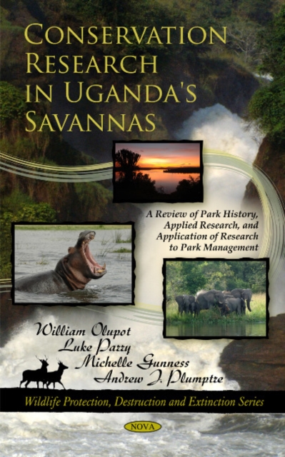 Conservation Research in Uganda's Savannas : A Review of Park History, Applied Research, & Application of Research to Park Management, Hardback Book