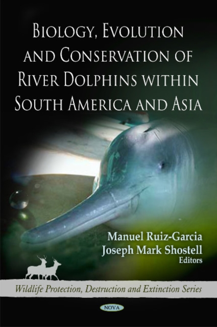 Biology, Evolution & Conservation of River Dolphins within South America & Asia, Hardback Book