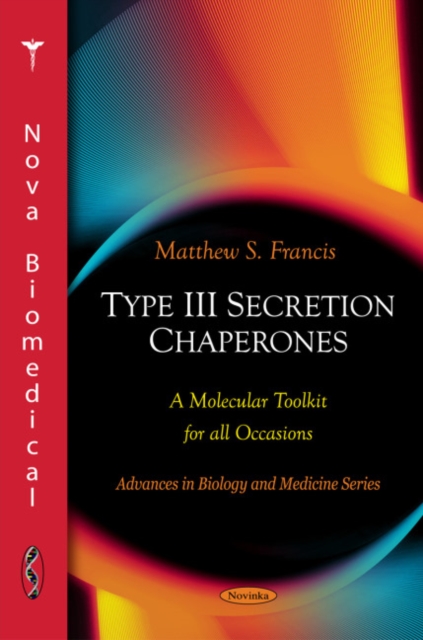 Type III Secretion Chaperones : A Molecular Toolkit for all Occasions, Paperback / softback Book