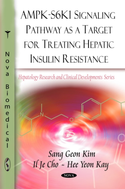 AMPK-S6K1 Signaling Pathway as a Target for Treating Hepatic Insulin Resistance, Paperback / softback Book