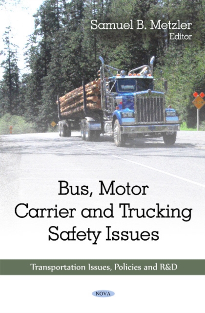Bus, Motor Carrier & Trucking Safety Issues, Hardback Book