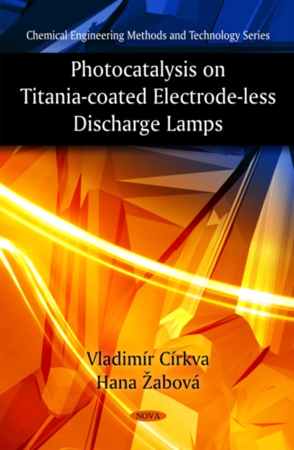 Photocatalysis on Titania-Coated Electrode-less Discharge Lamps, Paperback / softback Book