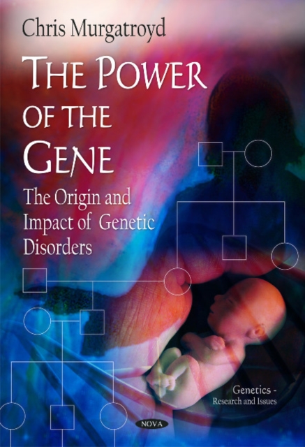 Power of the Gene : The Origin & Impact of Genetic Disorders, Hardback Book