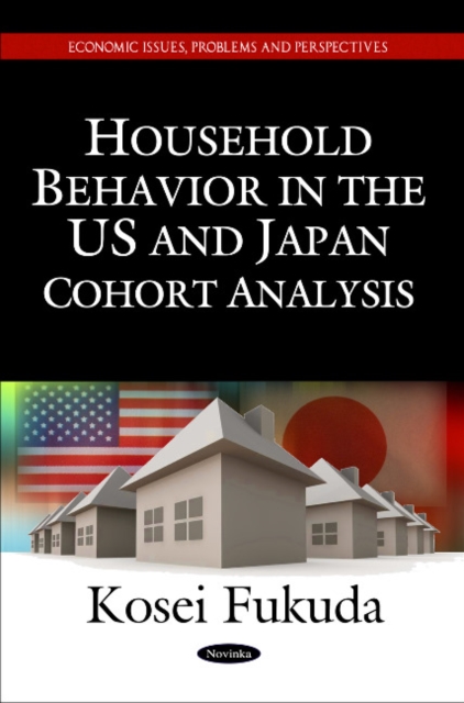 Household Behavior in the US & Japan : Cohort Analysis, Paperback / softback Book