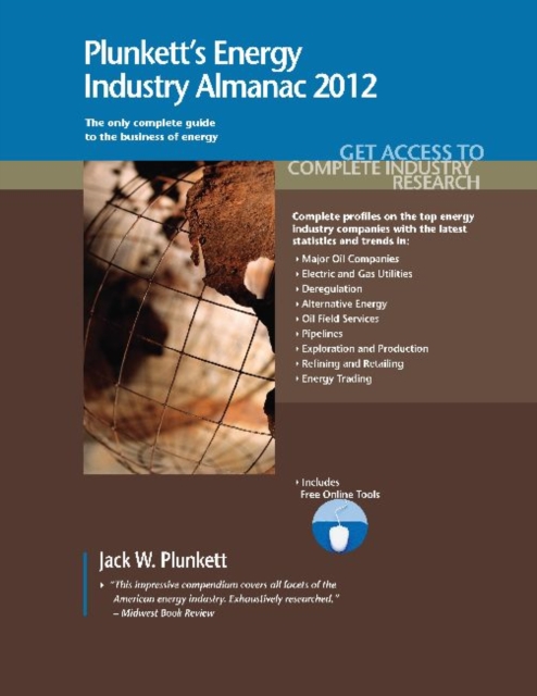 Plunkett's Energy Industry Almanac 2012 : Energy Industry Market Research, Statistics, Trends & Leading Companies, Paperback / softback Book
