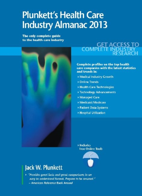 Plunkett's Health Care Industry Almanac 2013 : Health Care Industry Market Research, Statistics, Trends & Leading Companies, Paperback / softback Book