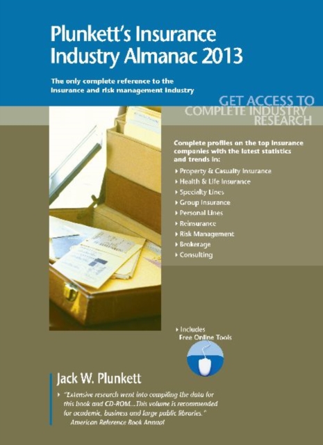 Plunkett's Insurance Industry Almanac 2013 : Insurance Industry Market Research, Statistics, Trends & Leading Companies, Paperback / softback Book