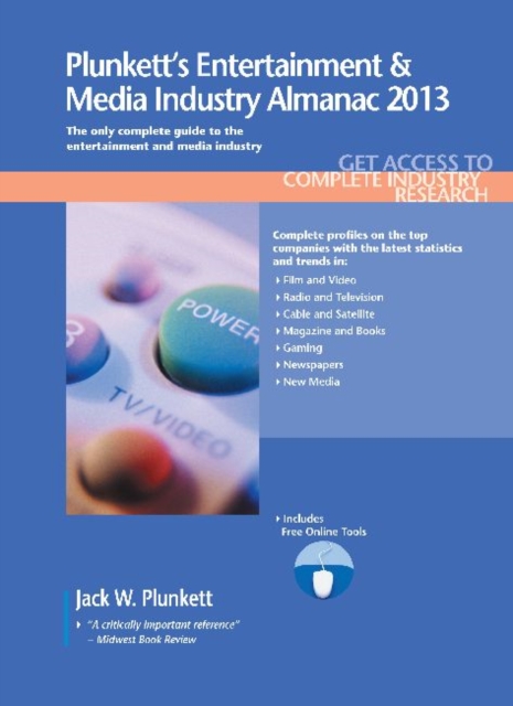 Plunkett's Entertainment & Media Industry Almanac 2013 : Entertainment & Media Industry Market Research, Statistics, Trends & Leading Companies, Paperback / softback Book