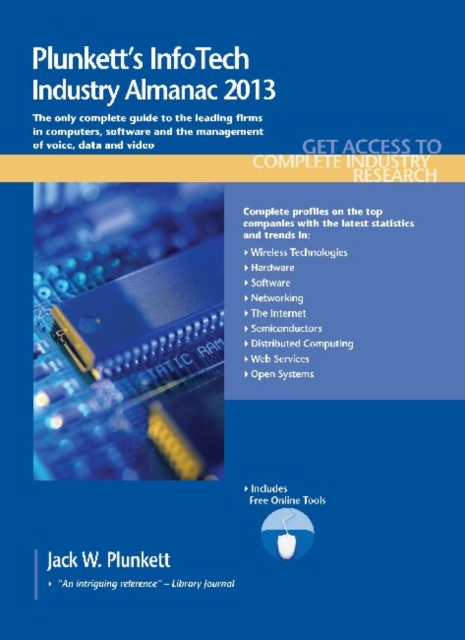 Plunkett's InfoTech Industry Almanac 2013 : InfoTech Industry Market Research, Statistics, Trends & Leading Companies, Paperback / softback Book