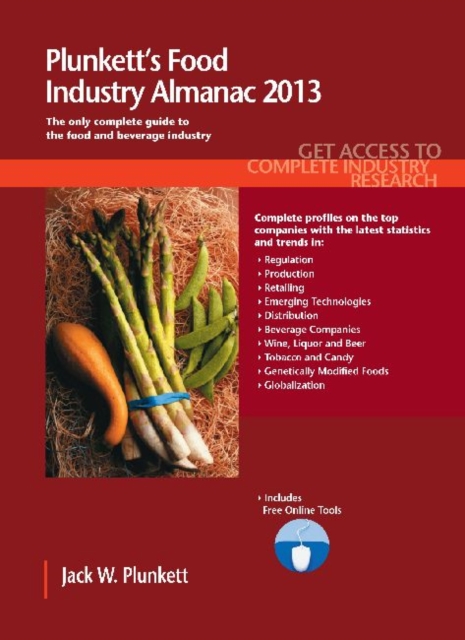 Plunkett's Food Industry Almanac 2013 : Food Industry Market Research, Statistics, Trends & Leading Companies, Paperback / softback Book