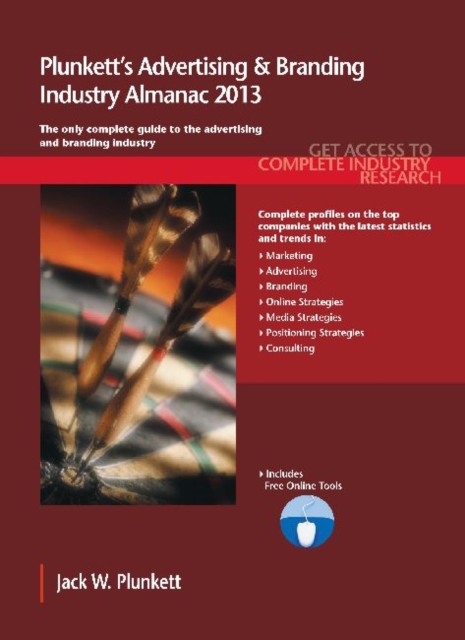 Plunkett's Advertising & Branding Industry Almanac 2013 : Advertising & Branding Industry Market Research, Statistics, Trends & Leading Companies, Paperback / softback Book