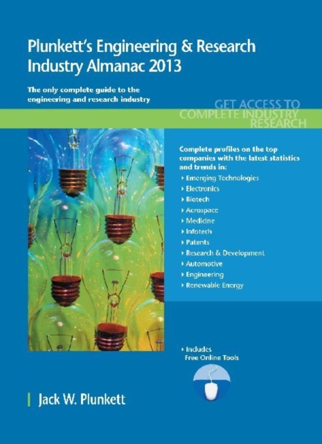 Plunkett's Engineering & Research Industry Almanac 2013 : Engineering & Research Industry Market Research, Statistics, Trends & Leading Companies, Paperback / softback Book